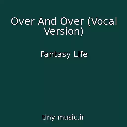 کاور آهنگ Over And Over (Vocal Version) از Fantasy Life