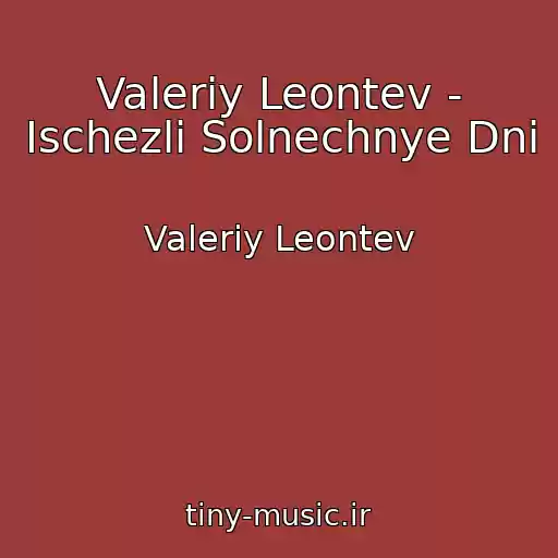 کاور آهنگ Valeriy Leontev - Ischezli Solnechnye Dni از Valeriy Leontev