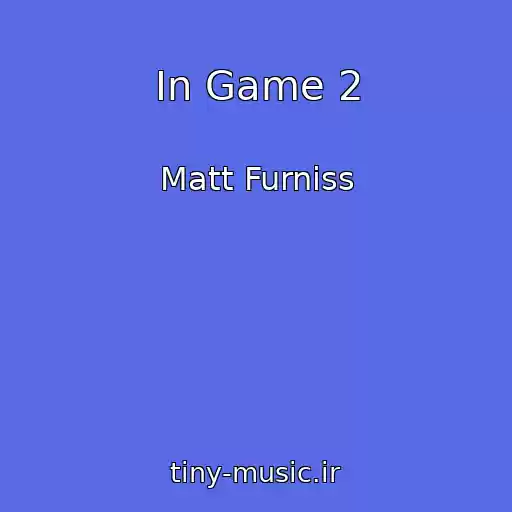 کاور آهنگ In Game 2 از Matt Furniss