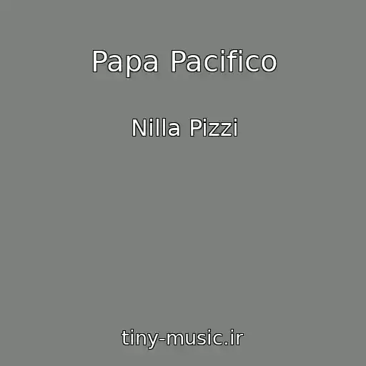 کاور آهنگ Papa Pacifico از Nilla Pizzi