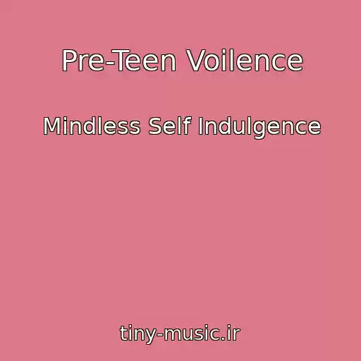 کاور آهنگ Pre-Teen Voilence از Mindless Self Indulgence