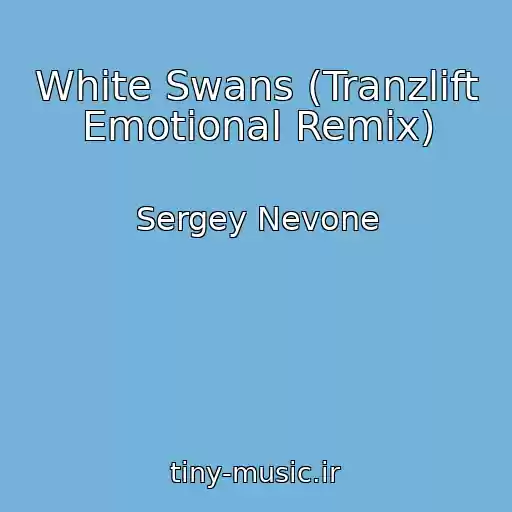 کاور آهنگ White Swans (Tranzlift Emotional Remix) از Sergey Nevone
