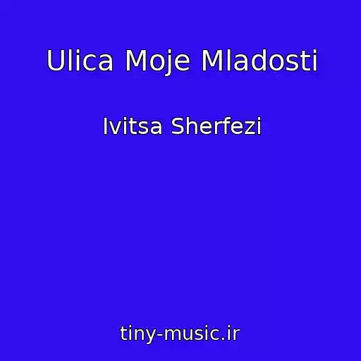 کاور آهنگ Ulica Moje Mladosti از Ivitsa Sherfezi