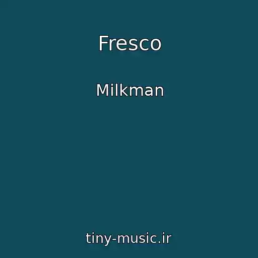 کاور آهنگ Fresco از Milkman