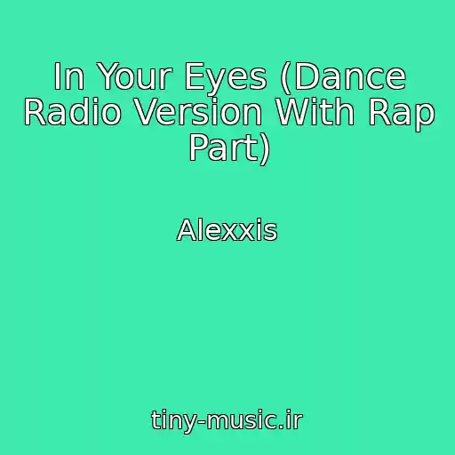 کاور آهنگ In Your Eyes (Dance Radio Version With Rap Part) از Alexxis
