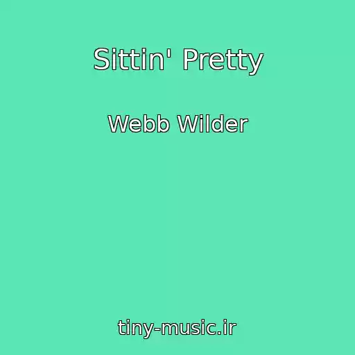 کاور آهنگ Sittin' Pretty از Webb Wilder