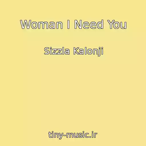 کاور آهنگ Woman I Need You از Sizzla Kalonji
