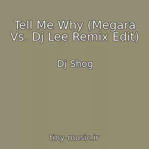 کاور آهنگ Tell Me Why (Megara Vs. Dj Lee Remix Edit) از Dj Shog