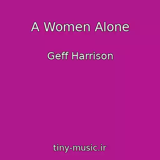 کاور آهنگ A Women Alone از Geff Harrison