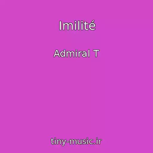 کاور آهنگ Imilité از Admiral T