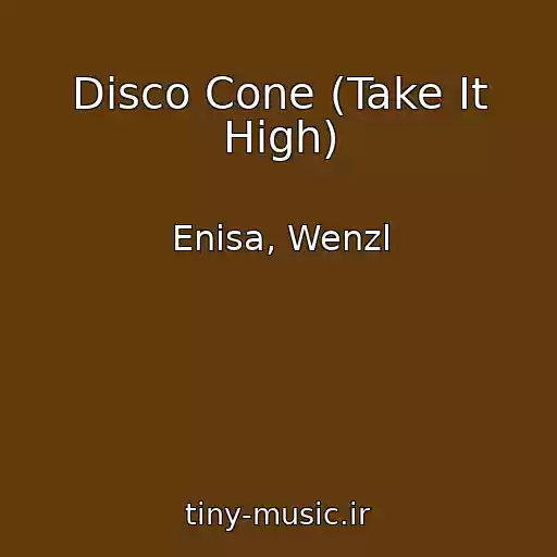 کاور آهنگ Disco Cone (Take It High) از Enisa, Wenzl