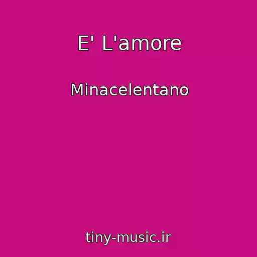 کاور آهنگ E' L'amore از Minacelentano