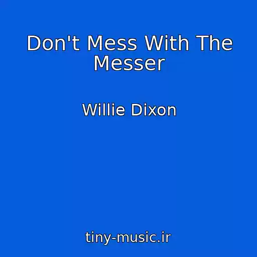 کاور آهنگ Don't Mess With The Messer از Willie Dixon
