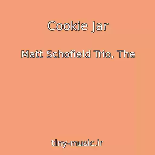 کاور آهنگ Cookie Jar از Matt Schofield Trio, The