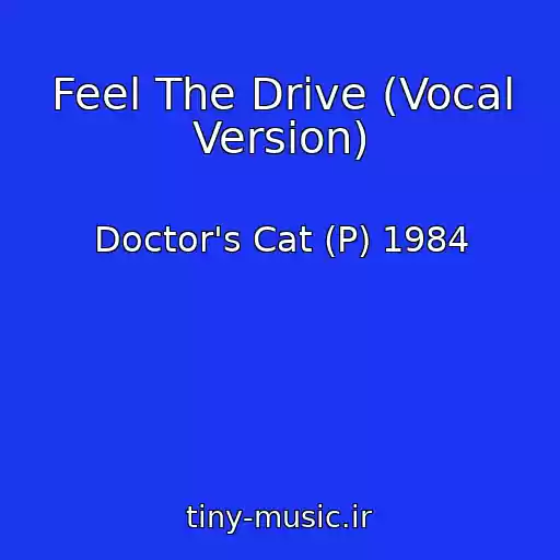کاور آهنگ Feel The Drive (Vocal Version) از Doctor's Cat (P) 1984