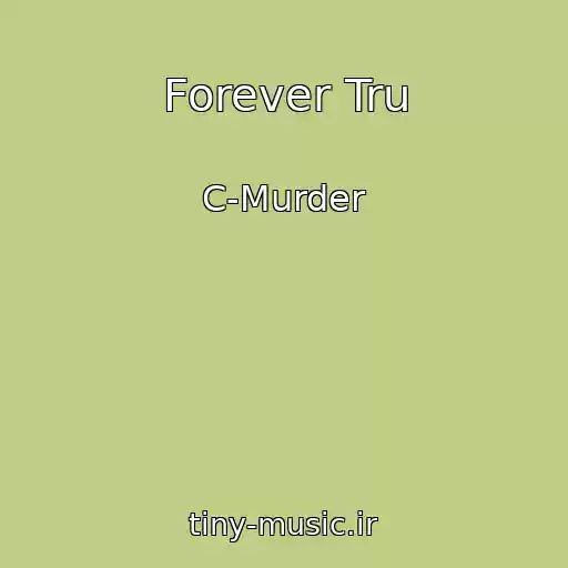 کاور آهنگ Forever Tru از C-Murder