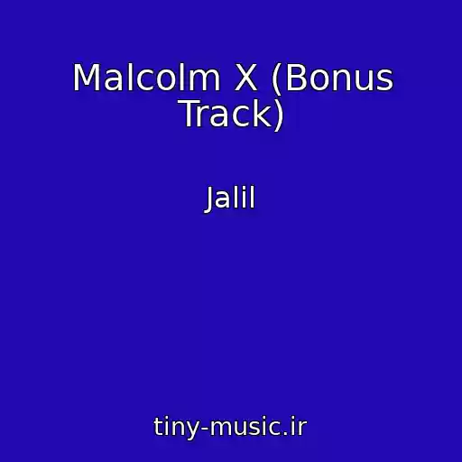 کاور آهنگ Malcolm X (Bonus Track) از Jalil
