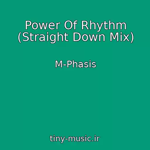 کاور آهنگ Power Of Rhythm (Straight Down Mix) از M-Phasis