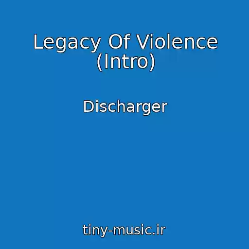 کاور آهنگ Legacy Of Violence (Intro) از Discharger