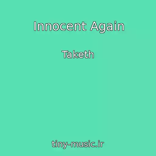 کاور آهنگ Innocent Again از Taketh