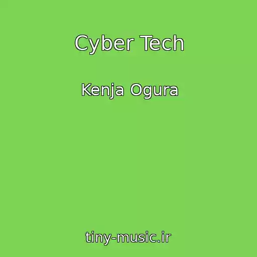 کاور آهنگ Cyber Tech از Kenja Ogura