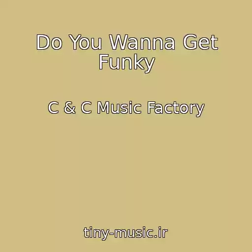 کاور آهنگ Do You Wanna Get Funky از C & C Music Factory