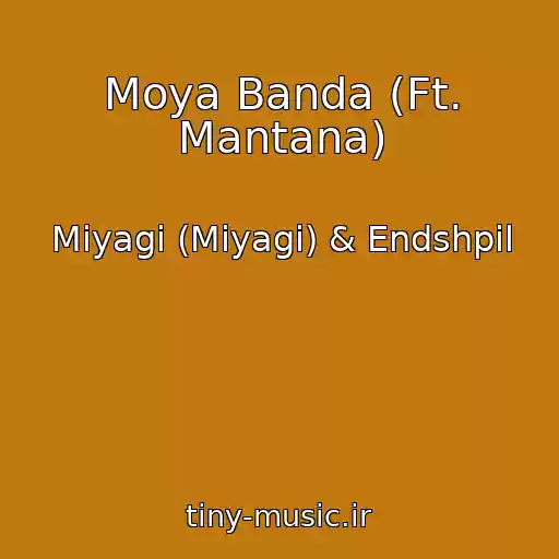 کاور آهنگ Moya Banda (Ft. Mantana) از Miyagi (Miyagi) & Endshpil