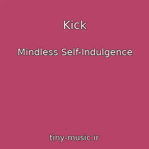 کاور آهنگ Kick از Mindless Self-Indulgence