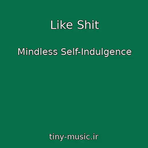 کاور آهنگ Like Shit از Mindless Self-Indulgence