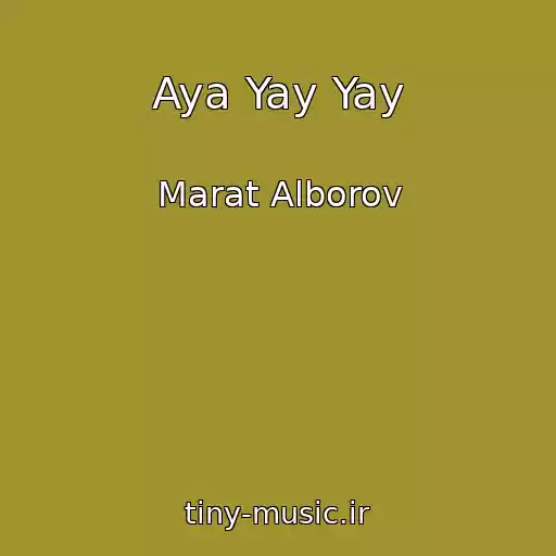 کاور آهنگ Aya Yay Yay از Marat Alborov