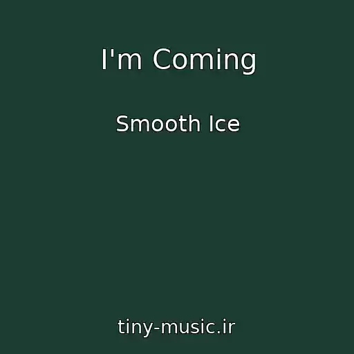 کاور آهنگ I'm Coming از Smooth Ice