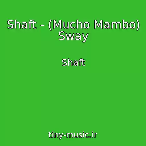 کاور آهنگ Shaft - (Mucho Mambo) Sway از Shaft