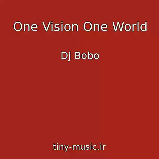 کاور آهنگ One Vision One World از Dj Bobo