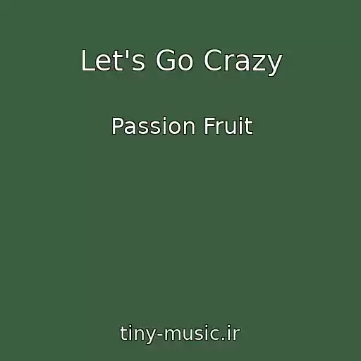 کاور آهنگ Let's Go Crazy از Passion Fruit