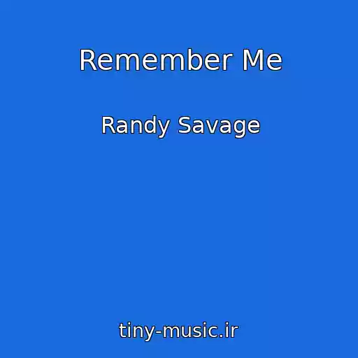 کاور آهنگ Remember Me از Randy Savage