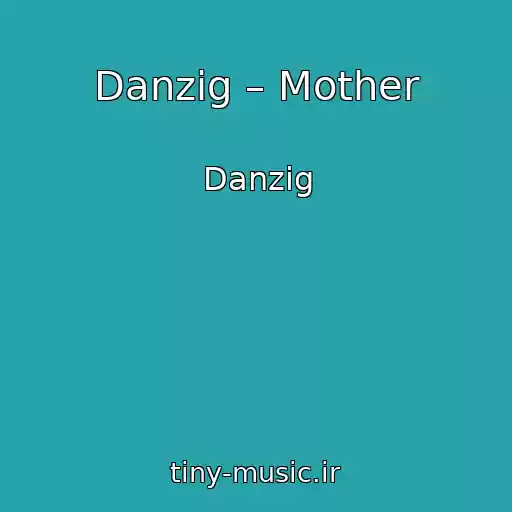 کاور آهنگ Danzig – Mother از Danzig
