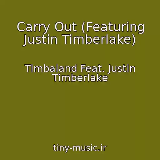 کاور آهنگ Carry Out (Featuring Justin Timberlake) از Timbaland Feat. Justin Timberlake