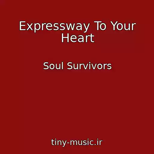 کاور آهنگ Expressway To Your Heart از Soul Survivors