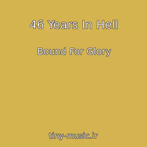 کاور آهنگ 46 Years In Hell از Bound For Glory