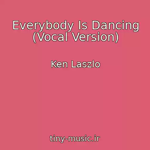 کاور آهنگ Everybody Is Dancing (Vocal Version) از Ken Laszlo