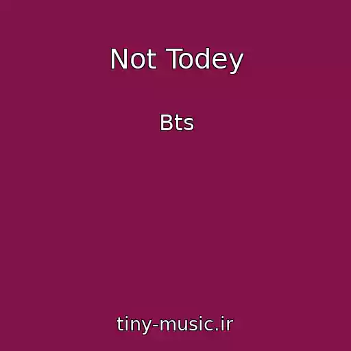 کاور آهنگ Not Todey از Bts