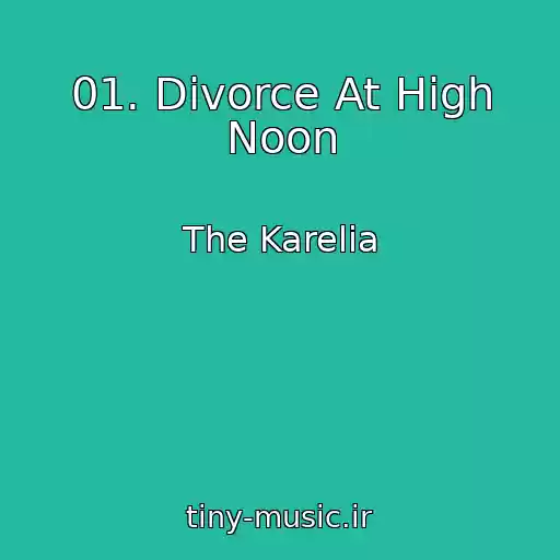 کاور آهنگ 01. Divorce At High Noon از The Karelia