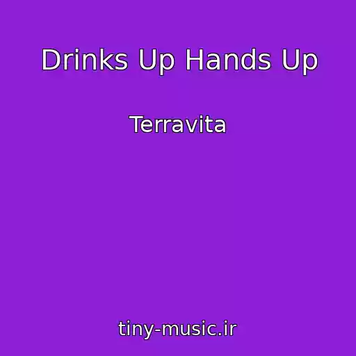 کاور آهنگ Drinks Up Hands Up از Terravita