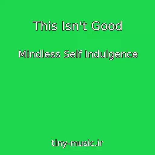 کاور آهنگ This Isn't Good از Mindless Self Indulgence