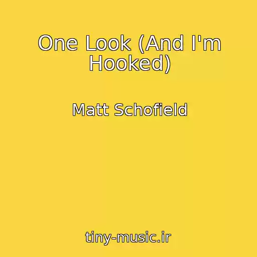 کاور آهنگ One Look (And I'm Hooked) از Matt Schofield
