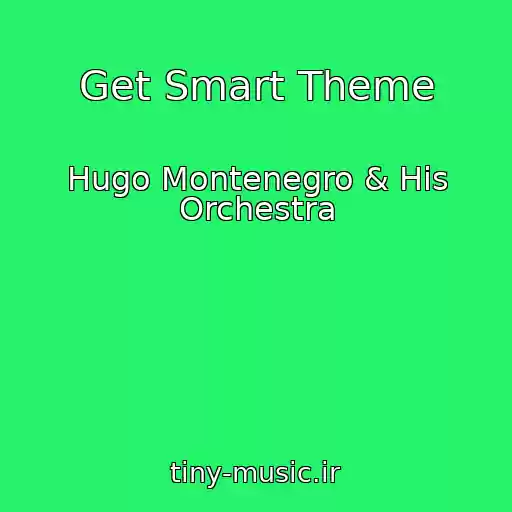 کاور آهنگ Get Smart Theme از Hugo Montenegro & His Orchestra