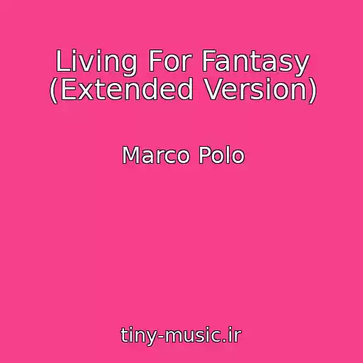 کاور آهنگ Living For Fantasy (Extended Version) از Marco Polo