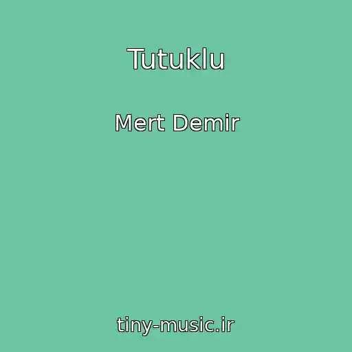 کاور آهنگ Tutuklu از Mert Demir