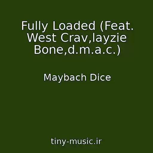 کاور آهنگ Fully Loaded (Feat. West Crav,layzie Bone,d.m.a.c.) از Maybach Dice