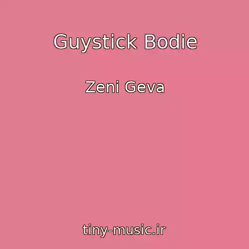 کاور آهنگ Guystick Bodie از Zeni Geva
